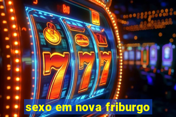 sexo em nova friburgo