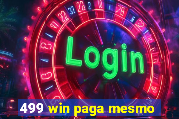 499 win paga mesmo