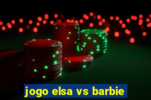 jogo elsa vs barbie