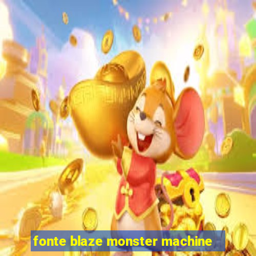 fonte blaze monster machine