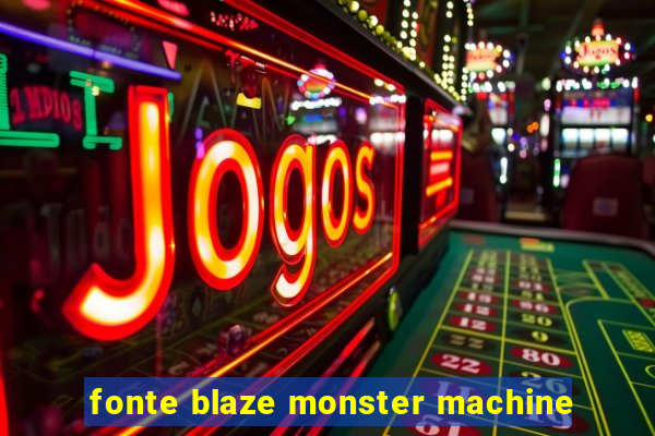 fonte blaze monster machine