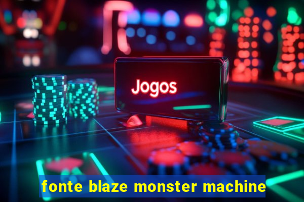 fonte blaze monster machine