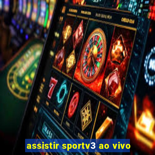 assistir sportv3 ao vivo