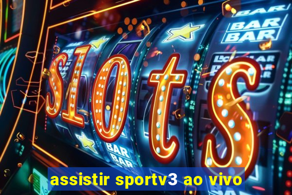 assistir sportv3 ao vivo