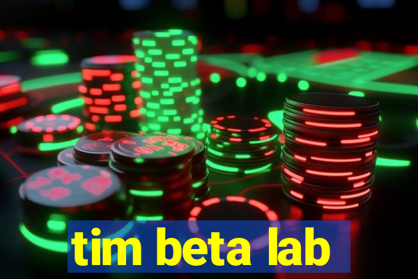 tim beta lab