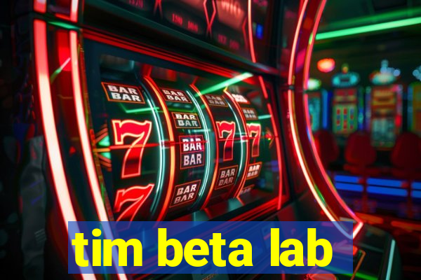 tim beta lab