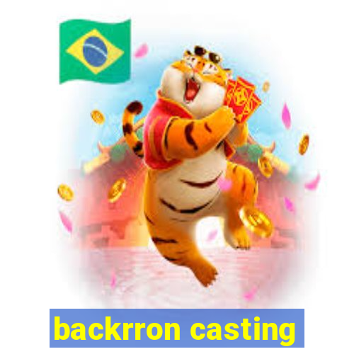 backrron casting