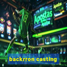 backrron casting