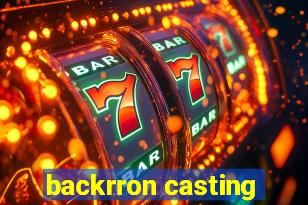 backrron casting