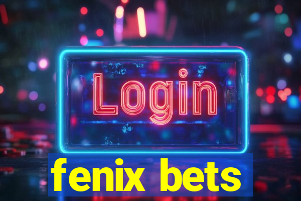 fenix bets