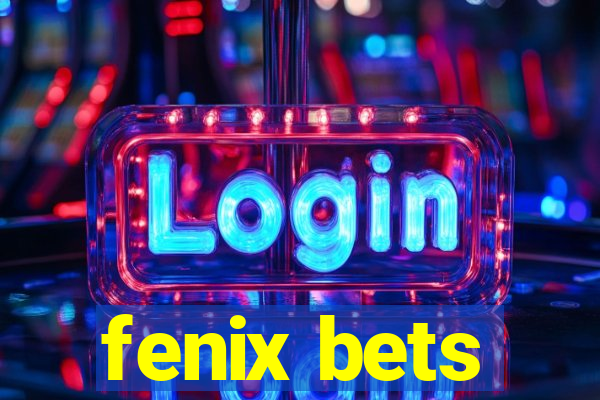 fenix bets