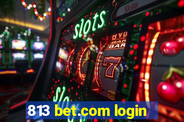 813 bet.com login