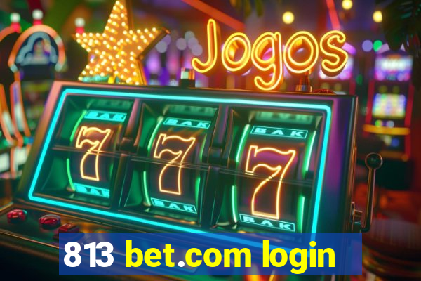 813 bet.com login