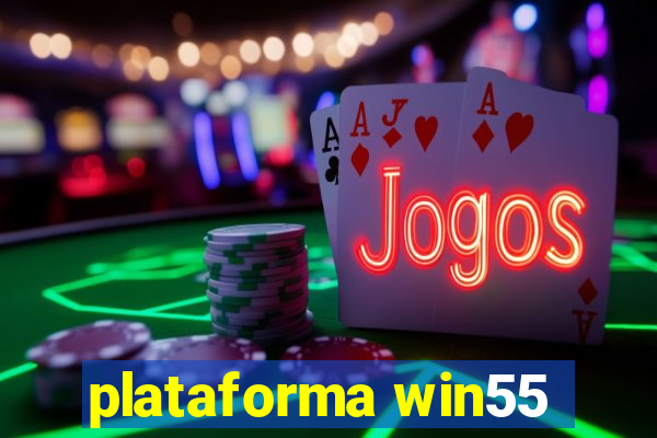 plataforma win55