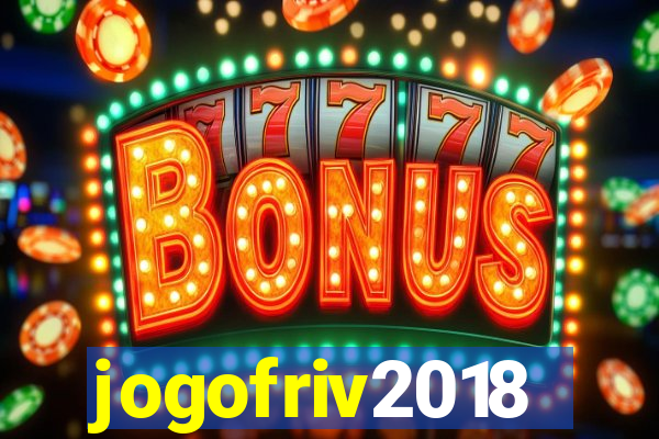 jogofriv2018