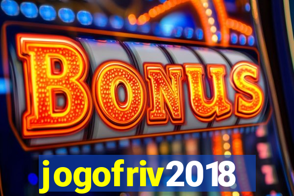 jogofriv2018