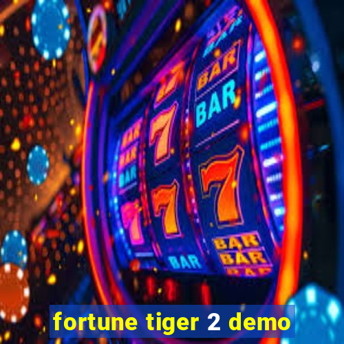 fortune tiger 2 demo