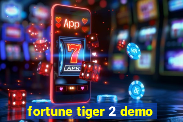 fortune tiger 2 demo