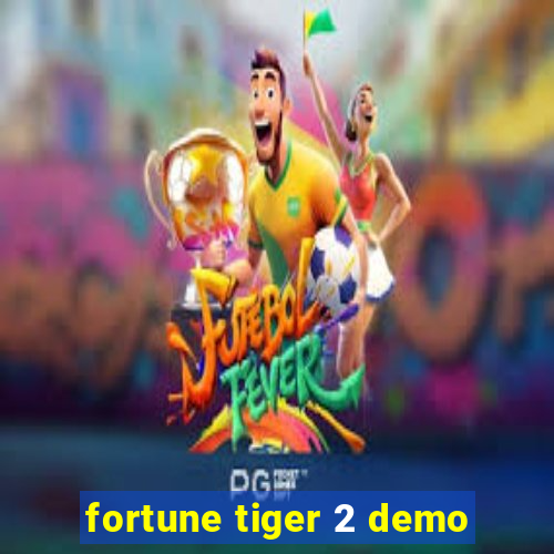 fortune tiger 2 demo