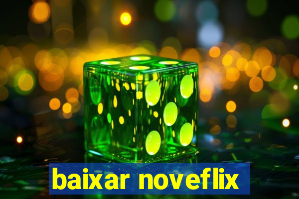 baixar noveflix