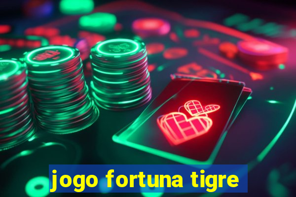 jogo fortuna tigre