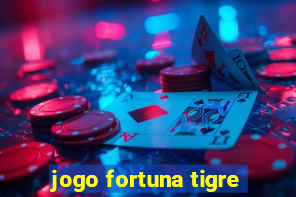 jogo fortuna tigre