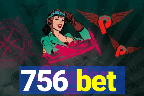 756 bet