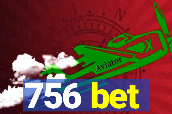 756 bet