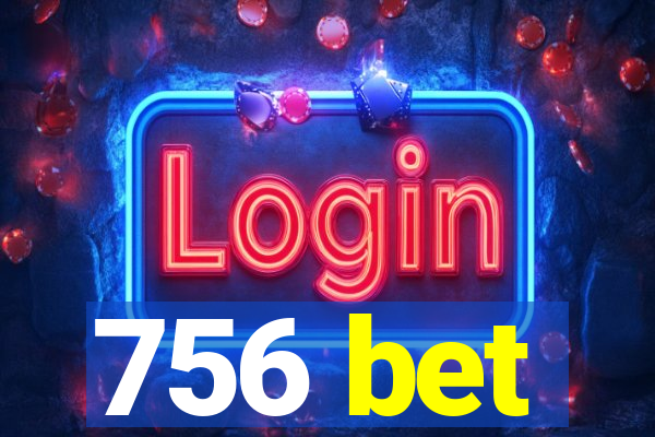 756 bet