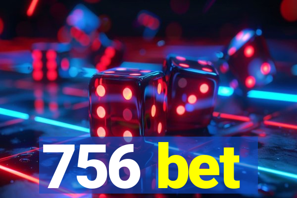 756 bet