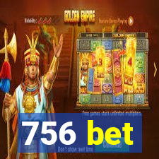 756 bet