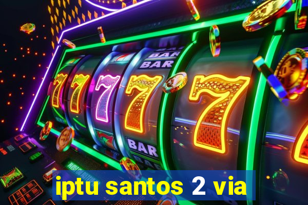 iptu santos 2 via