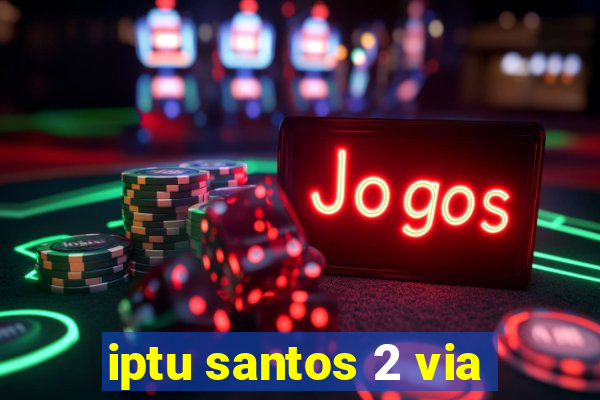 iptu santos 2 via