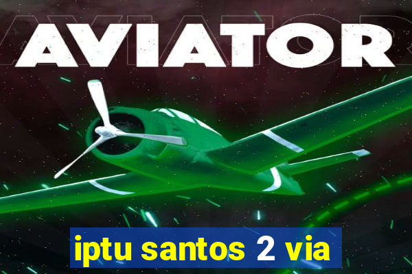 iptu santos 2 via