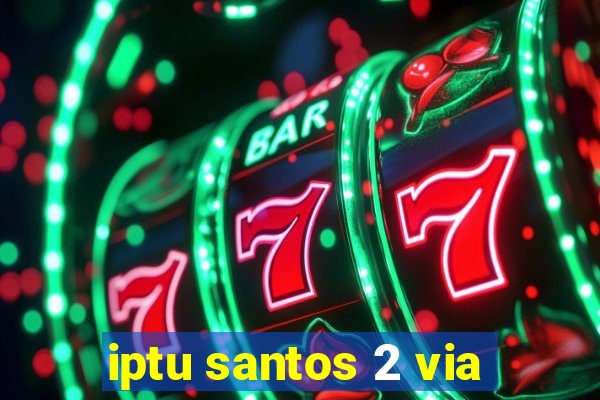 iptu santos 2 via