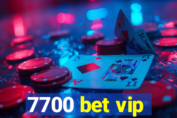 7700 bet vip