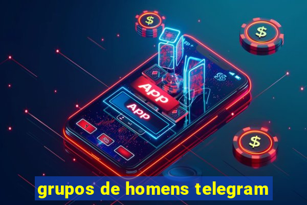 grupos de homens telegram