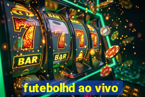 futebolhd ao vivo