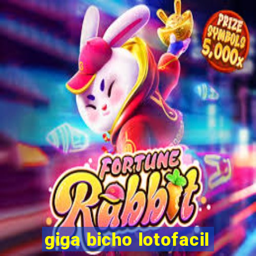 giga bicho lotofacil