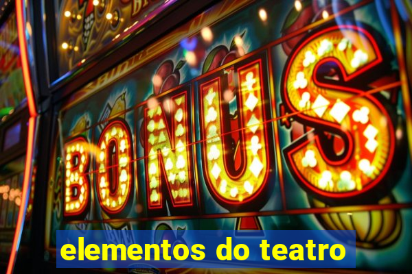 elementos do teatro