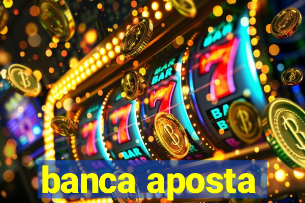 banca aposta