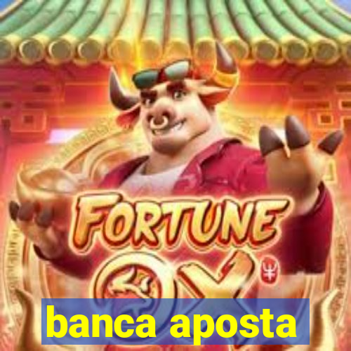 banca aposta