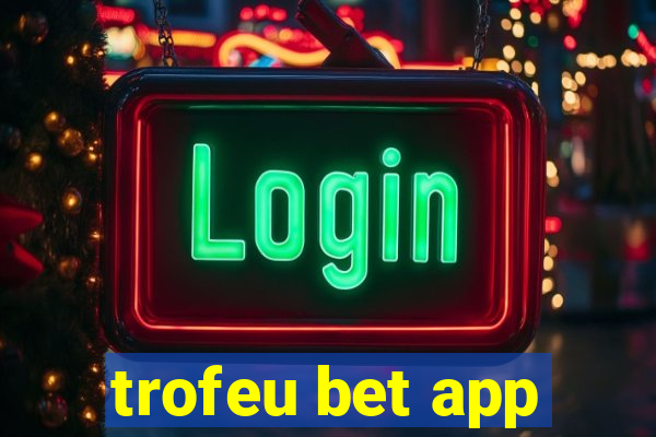 trofeu bet app