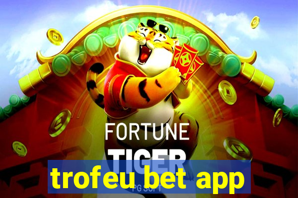 trofeu bet app