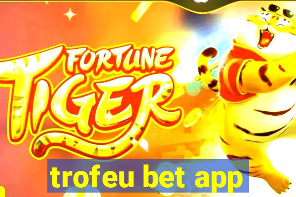 trofeu bet app