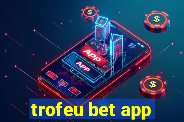 trofeu bet app