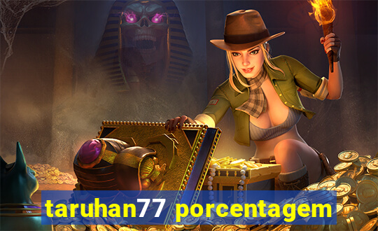 taruhan77 porcentagem