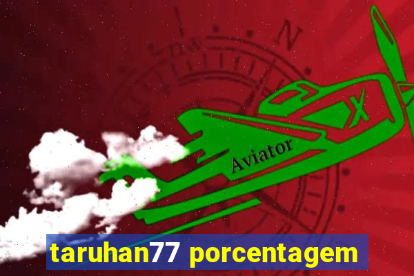 taruhan77 porcentagem