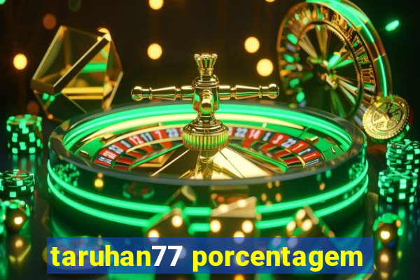 taruhan77 porcentagem