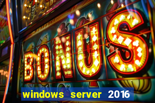 windows server 2016 download iso